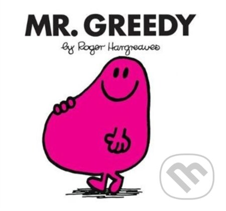 Kniha: Mr. Greedy (Roger Hargreaves). Farshore, 2018 Kniha: Mr. Greedy (Roger Hargreaves). Farshore, 2018