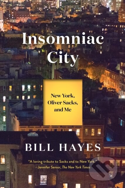 Kniha: Insomniac City (Bill Hayes). Bloomsbury, 2018 Kniha: Insomniac City (Bill Hayes). Bloomsbury, 2018