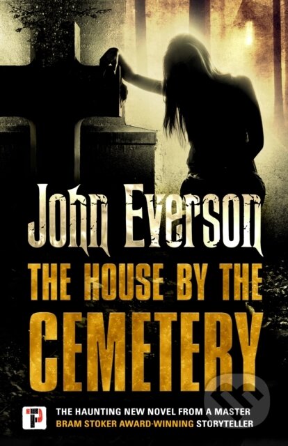 Kniha: The House by the Cemetery (John Everson). , 2018 Kniha: The House by the Cemetery (John Everson). , 2018