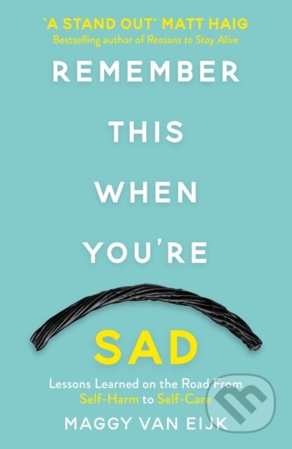 Kniha: Remember This When You're Sad (Maggy Van Eijk). Lagom, 2018 Kniha: Remember This When You're Sad (Maggy Van Eijk). Lagom, 2018