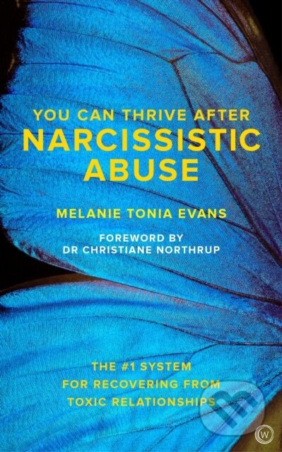 Kniha: You Can Thrive After Narcissistic Abuse (Melanie Tonia Evans). Watkins Publishing, 2018 Kniha: You Can Thrive After Narcissistic Abuse (Melanie Tonia Evans). Watkins Publishing, 2018