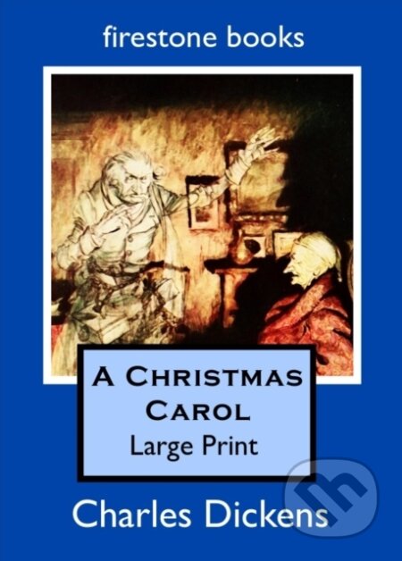Kniha: A Christmas Carol (Charles Dickens). Firestone Books, 2018 Kniha: A Christmas Carol (Charles Dickens). Firestone Books, 2018