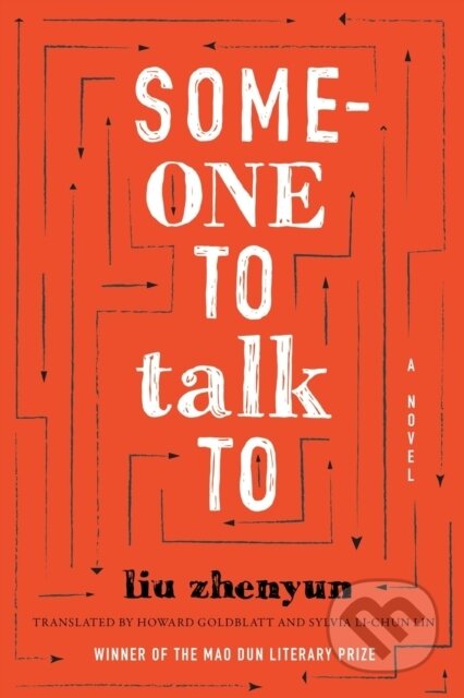 Kniha: Someone to Talk to (Zhenyun Liu). Duke University, 2018 Kniha: Someone to Talk to (Zhenyun Liu). Duke University, 2018