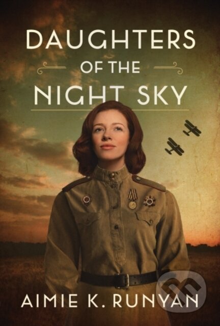 Kniha: Daughters of the Night Sky (Aimie K. Runyan). Lake Union Publishing, 2018 Kniha: Daughters of the Night Sky (Aimie K. Runyan). Lake Union Publishing, 2018