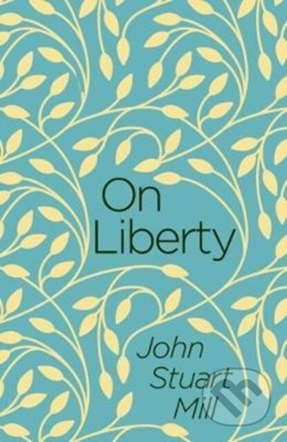 Kniha: On Liberty (John Stuart Mill). Arcturus, 2018 Kniha: On Liberty (John Stuart Mill). Arcturus, 2018