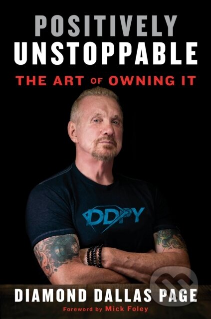 Kniha: Positively Unstoppable (Diamond Dallas Page). Rodale Press, 2019 Kniha: Positively Unstoppable (Diamond Dallas Page). Rodale Press, 2019