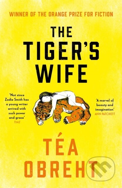 Kniha: The Tiger's Wife (Tea Obreht). Weidenfeld and Nicolson, 2019 Kniha: The Tiger's Wife (Tea Obreht). Weidenfeld and Nicolson, 2019