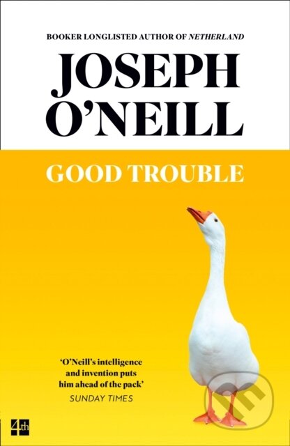 Kniha: Good Trouble (Joseph O’Neill). Fourth Estate, 2019 Kniha: Good Trouble (Joseph O’Neill). Fourth Estate, 2019