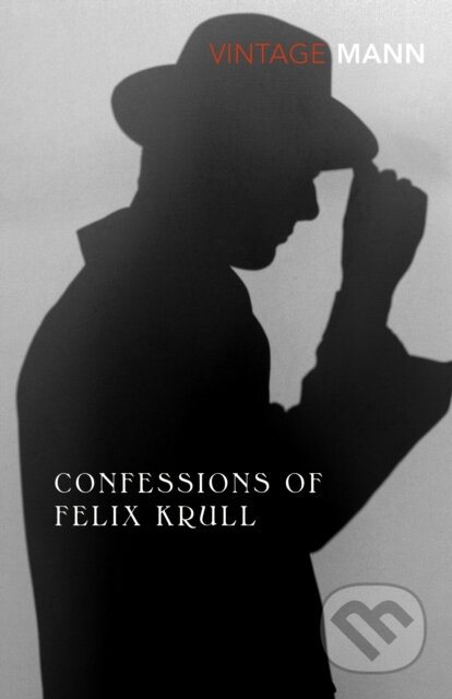 Kniha: Confessions Of Felix Krull (Thomas Mann). Vintage, 2019 Kniha: Confessions Of Felix Krull (Thomas Mann). Vintage, 2019