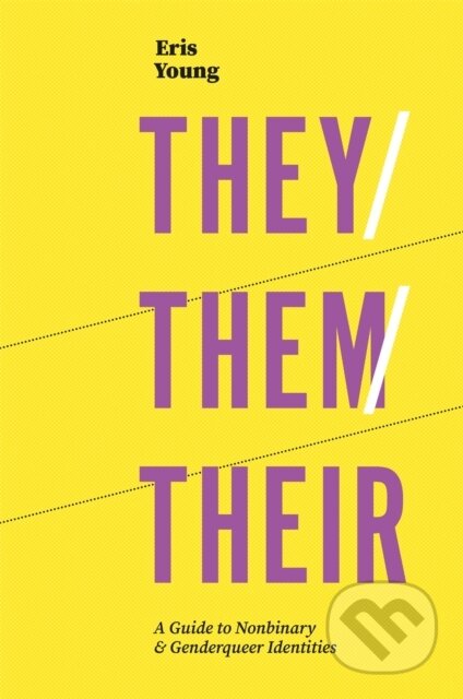 Kniha: They/Them/Their (Eris Young). Jessica Kingsley, 2019 Kniha: They/Them/Their (Eris Young). Jessica Kingsley, 2019