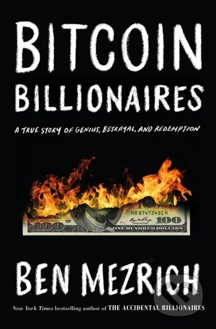 Kniha: Bitcoin Billionaires (Ben Mezrich). Flatiron Books, 2019 Kniha: Bitcoin Billionaires (Ben Mezrich). Flatiron Books, 2019
