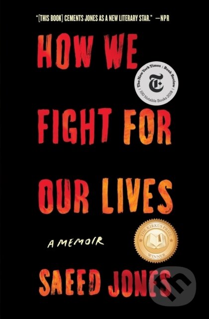 Kniha: How We Fight for Our Lives (Saeed Jones). Simon & Schuster, 2020 Kniha: How We Fight for Our Lives (Saeed Jones). Simon & Schuster, 2020