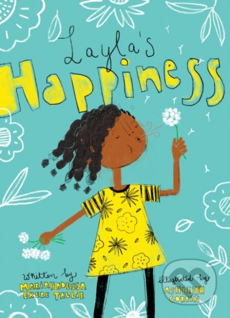 Kniha: Layla's Happiness (Mariahadessa Ekere Tallie). Enchanted Lion, 2020 Kniha: Layla's Happiness (Mariahadessa Ekere Tallie). Enchanted Lion, 2020