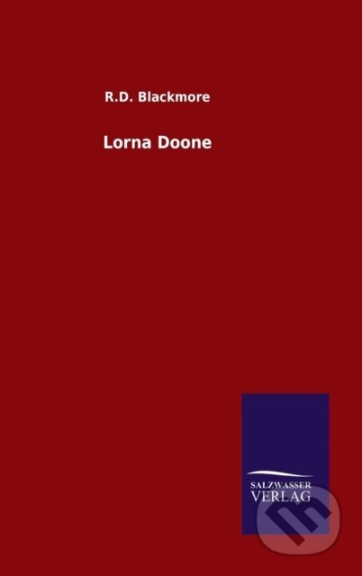 Kniha: Lorna Doone (R.D. Blackmore). Salzwasser, 2020 Kniha: Lorna Doone (R.D. Blackmore). Salzwasser, 2020
