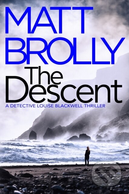 Kniha: The Descent (Matt Brolly). Thomas & Mercer, 2020 Kniha: The Descent (Matt Brolly). Thomas & Mercer, 2020