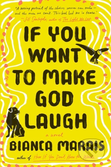 Kniha: If You Want to Make God Laugh (Bianca Marais). G P Putnam's Sons, 2020 Kniha: If You Want to Make God Laugh (Bianca Marais). G P Putnam's Sons, 2020