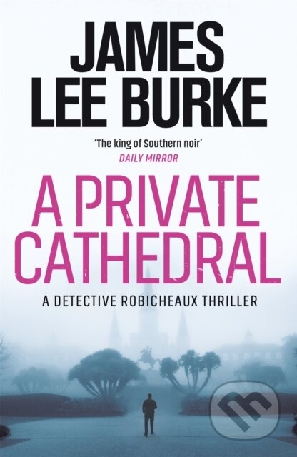 Kniha: A Private Cathedral (James Lee Burke). Orion, 2020 Kniha: A Private Cathedral (James Lee Burke). Orion, 2020