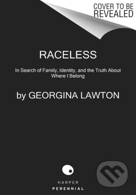 Kniha: Raceless (Georgina Lawton). Harper Perennial, 2021 Kniha: Raceless (Georgina Lawton). Harper Perennial, 2021