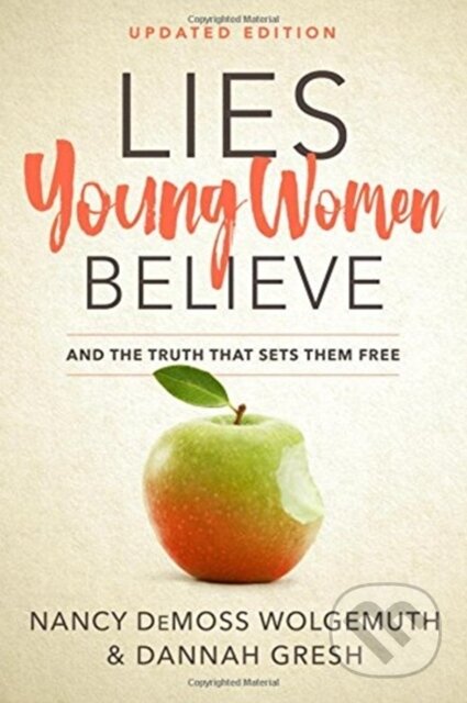 Kniha: Lies Young Women Believe (Nancy DeMoss Wolgemuth). , 2018 Kniha: Lies Young Women Believe (Nancy DeMoss Wolgemuth). , 2018