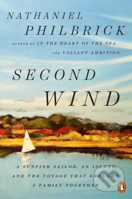 Kniha: Second Wind (Nathaniel Philbrick). , 2018 Kniha: Second Wind (Nathaniel Philbrick). , 2018