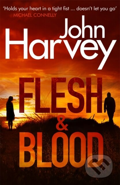 Kniha: Flesh And Blood (John Harvey). Arrow Books, 2018 Kniha: Flesh And Blood (John Harvey). Arrow Books, 2018