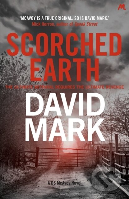 Kniha: Scorched Earth (David Mark). Mulholland Books, 2018 Kniha: Scorched Earth (David Mark). Mulholland Books, 2018