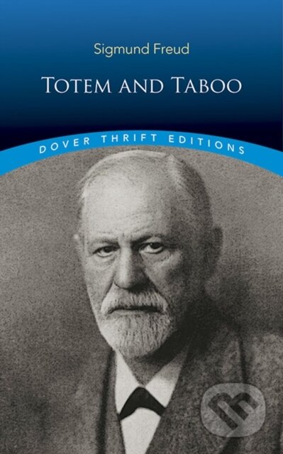 Kniha: Totem and Taboo (Sigmund Freud). Dover Publications, 2018 Kniha: Totem and Taboo (Sigmund Freud). Dover Publications, 2018