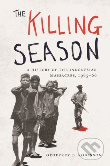 Kniha: The Killing Season (Geoffrey B. Robinson). Princeton University Press, 2019 Kniha: The Killing Season (Geoffrey B. Robinson). Princeton University Press, 2019