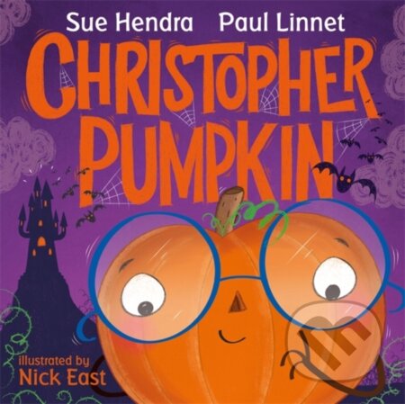 Kniha: Christopher Pumpkin (Paul Linnet a Sue Hendra). Hodder Children's Books, 2019 Kniha: Christopher Pumpkin (Paul Linnet a Sue Hendra). Hodder Children's Books, 2019