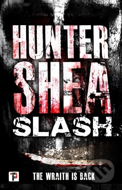 Kniha: Slash (Hunter Shea). , 2019 Kniha: Slash (Hunter Shea). , 2019