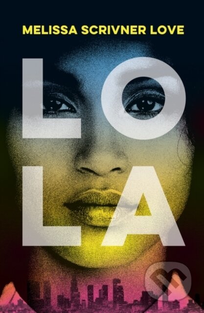 Kniha: Lola (Melissa Scrivner Love). Point Blank, 2018 Kniha: Lola (Melissa Scrivner Love). Point Blank, 2018