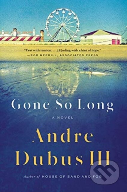 Kniha: Gone So Long (Andre Dubus). WW Norton & Co, 2019 Kniha: Gone So Long (Andre Dubus). WW Norton & Co, 2019