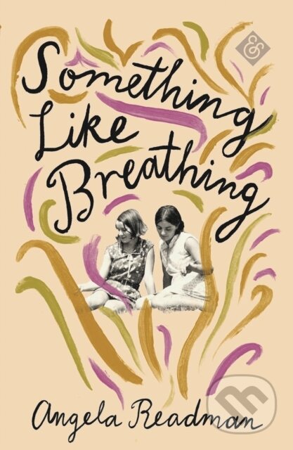 Kniha: Something Like Breathing (Angela Readman). And Other Stories, 2019 Kniha: Something Like Breathing (Angela Readman). And Other Stories, 2019