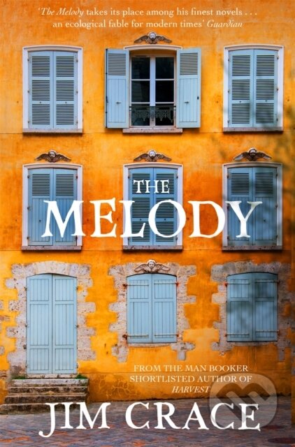 Kniha: The Melody (Jim Crace). Picador, 2019 Kniha: The Melody (Jim Crace). Picador, 2019