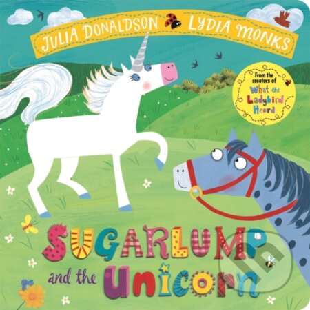 Kniha: Sugarlump and the Unicorn (Julia Donaldson). Pan Macmillan, 2019 Kniha: Sugarlump and the Unicorn (Julia Donaldson). Pan Macmillan, 2019