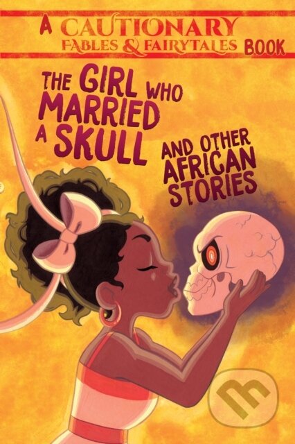 Kniha: The Girl Who Married a Skull (Kate Ashwin a Kel McDonald). Iron Circus Comics, 2019 Kniha: The Girl Who Married a Skull (Kate Ashwin a Kel McDonald). Iron Circus Comics, 2019