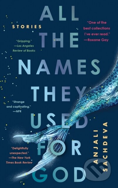 Kniha: All the Names They Used for God (Sachdeva). The Dial Press, 2019 Kniha: All the Names They Used for God (Sachdeva). The Dial Press, 2019
