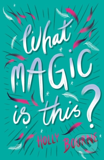 Kniha: What Magic Is This? (Holly Bourne). Barrington, 2019 Kniha: What Magic Is This? (Holly Bourne). Barrington, 2019