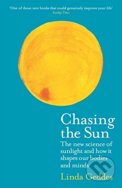 Kniha: Chasing the Sun (Linda Geddes). Wellcome Collection, 2019 Kniha: Chasing the Sun (Linda Geddes). Wellcome Collection, 2019