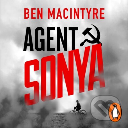 Kniha: Agent Sonya (Ben Macintyre). Penguin Books, 2020 Kniha: Agent Sonya (Ben Macintyre). Penguin Books, 2020