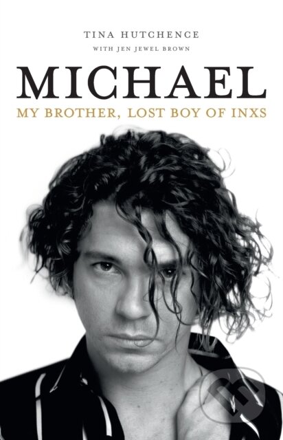 Kniha: Michael (Tina Hutchence). Allen and Unwin, 2020 Kniha: Michael (Tina Hutchence). Allen and Unwin, 2020