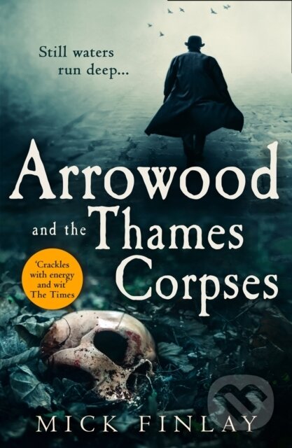 Kniha: Arrowood and the Thames Corpses (Mick Finlay). HQ, 2020 Kniha: Arrowood and the Thames Corpses (Mick Finlay). HQ, 2020