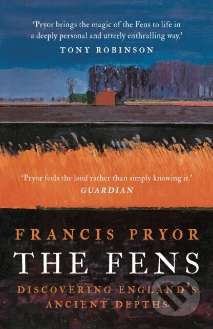 Kniha: The Fens (Francis Pryor). Apollo, 2020 Kniha: The Fens (Francis Pryor). Apollo, 2020