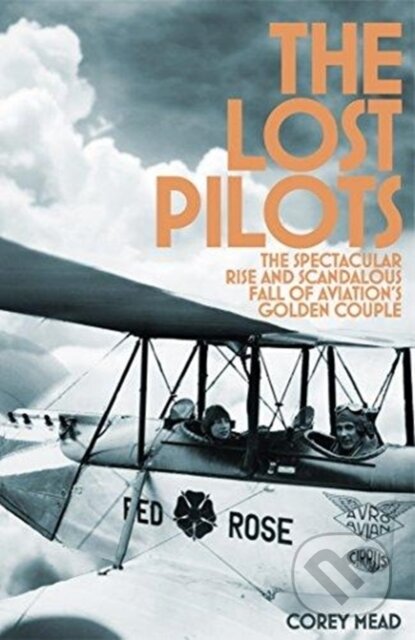 Kniha: The Lost Pilots (Mead Corey). MacMillan, 2018 Kniha: The Lost Pilots (Mead Corey). MacMillan, 2018