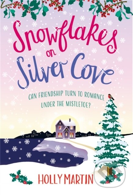 Kniha: Snowflakes on Silver Cove (Holly Martin). Sphere, 2020 Kniha: Snowflakes on Silver Cove (Holly Martin). Sphere, 2020