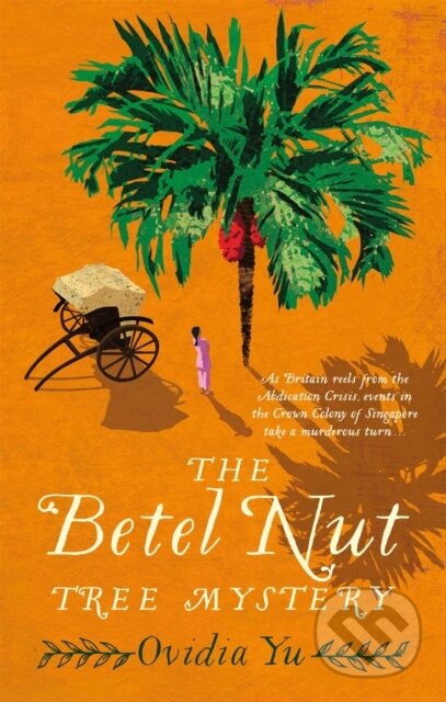 Kniha: The Betel Nut Tree Mystery (Ovidia Yu). Constable, 2018 Kniha: The Betel Nut Tree Mystery (Ovidia Yu). Constable, 2018