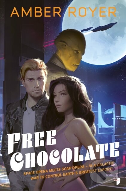 Kniha: Free Chocolate (Amber Royer). Angry Robot, 2018 Kniha: Free Chocolate (Amber Royer). Angry Robot, 2018