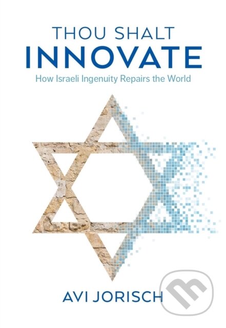 Kniha: Thou Shalt Innovate (Avi Jorisch). , 2018 Kniha: Thou Shalt Innovate (Avi Jorisch). , 2018
