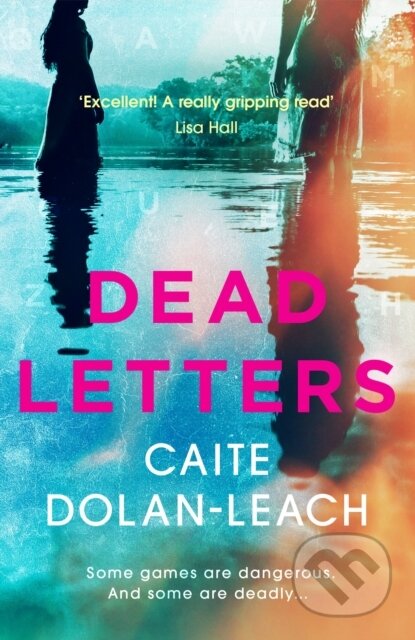 Kniha: Dead Letters (Caite Dolan-Leach). Corvus, 2018 Kniha: Dead Letters (Caite Dolan-Leach). Corvus, 2018