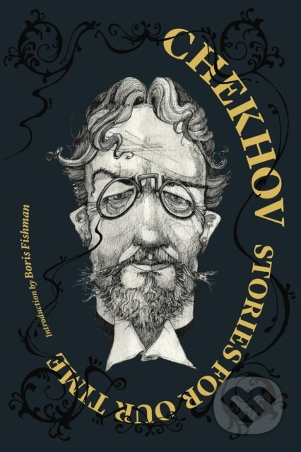 Kniha: Chekhov: Stories For Our Time (Anton Chekhov, Matt McCann a Boris Fishman). , 2018 Kniha: Chekhov: Stories For Our Time (Anton Chekhov, Matt McCann a Boris Fishman). , 2018